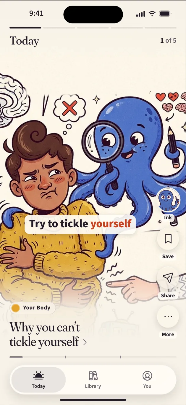 The NineBrains feed playing Why you can’t tickle yourself. Ink holds a magnifying glass up to You. Caption: Try to tickle yourself.